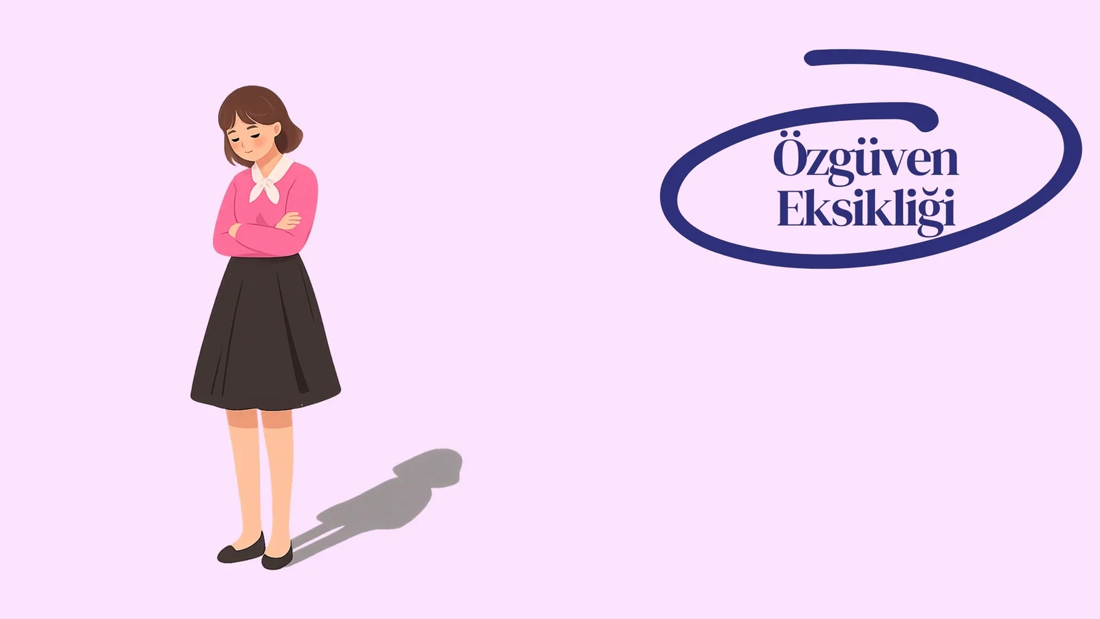 Özgüven Eksikliği Neden Olur?